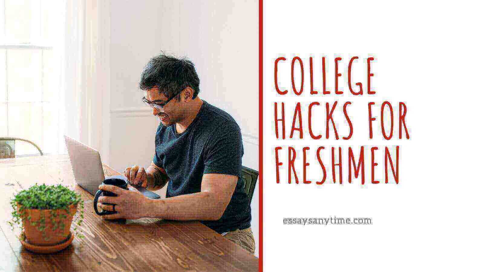 freshman advice, college hacks, freshman hacks, college newbie hacks, new to college, hacks for freshmen, college hacks for freshmen, college advice for freshmen