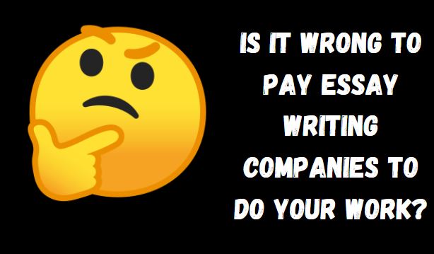 What you get when you hire a reliable essay writing company, Is it OK to use an essay writing service when you really need it, Is paying an essay writing company a good option for students, Why it is not wrong for a student to hire an essay writing company, is it wrong to pay essay writing companies, is it wrong to hire an essay writer, hire an essay writer for cheap, why it is not wrong to pay someone to write your essay,pay essay writing companies to do your work