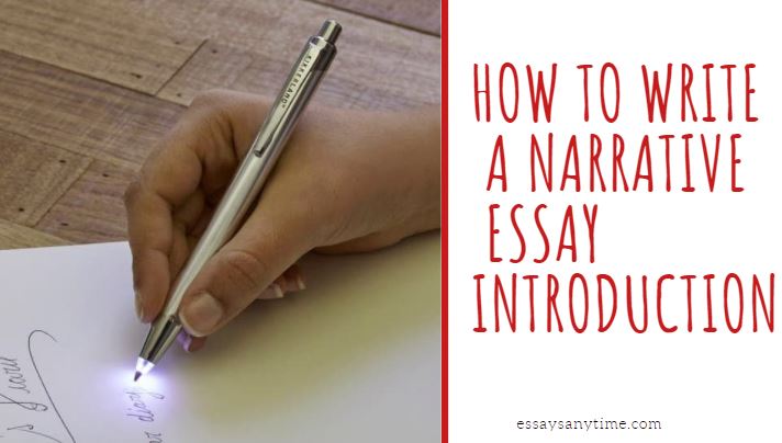 Writing an Excellent Narrative Essay, Narrative Essay Outline, Narrative Essay Thesis Statement, narrative essay, Introductory Paragraph for a Narrative essay,Write an Introductory Paragraph for a Narrative essay, narrative essay introduction, Write a Narrative Essay Introduction