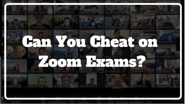 how to cheat on zoom exam