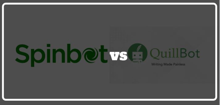 spinbbot vs quillbot - which is better
