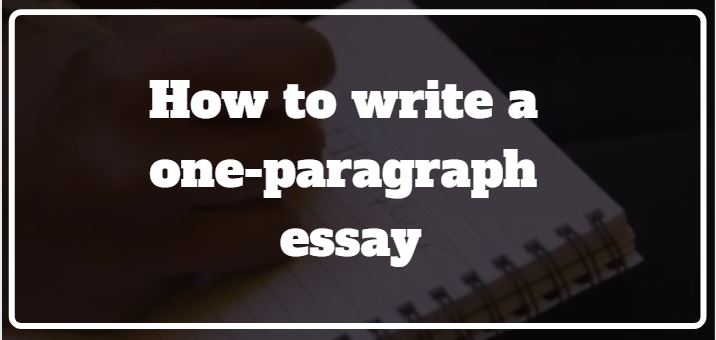 how to write a one paragraph essay