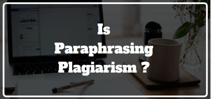 can paraphrasing be considered plagiarism