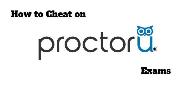 how to cheat proctorU exams