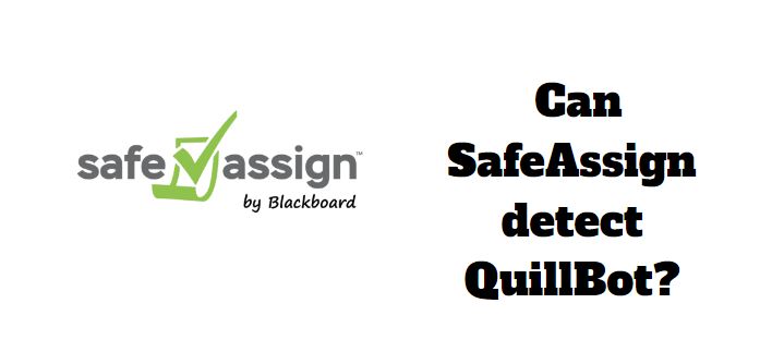 does safeassign detect quillbot