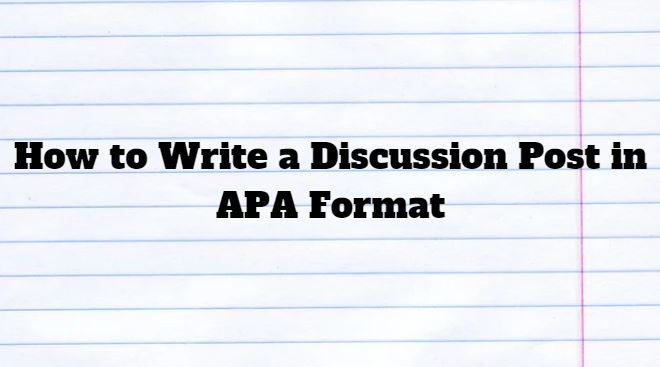 How To Write A Discussion Post In APA Format Essays Any Time
