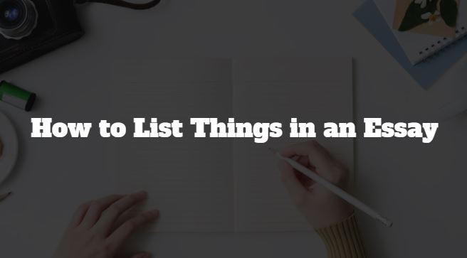 lists in essay writing