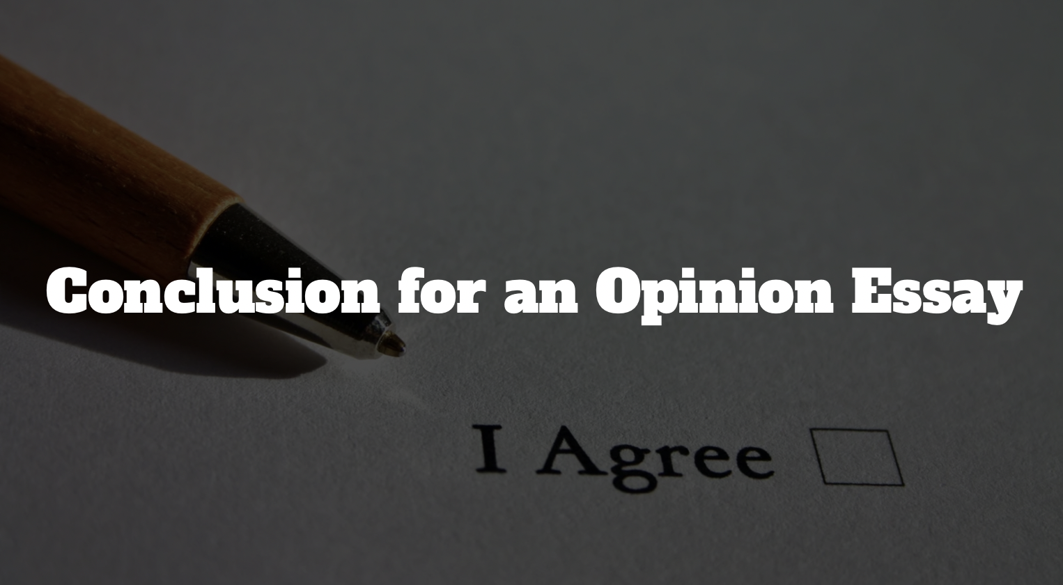 how to write an opinion essay conclusion